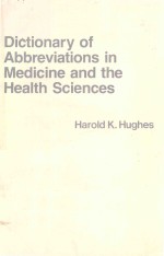 DICTIONARY OF ABBREVIATIONS IN MEDICINE AND THE HEALTH SCIENCES