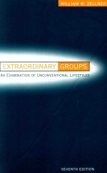 EXTRAORDINARY GROUPS AN EXAMINATIOIN OF UNCONVENTIONAL LIFESTYLES  SEVENTH EDITION