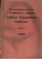 PROCEEDINGS OF THE THIRTEENTH ANNUAL NORTHEAST BIOENGINEERING CONFERENCE  VOLUME 1