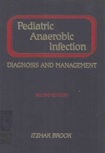 PEDIATRIC ANAEROBIC INFECTION DIAGNOSIS AND MANAGEMENT SECOND EDITION