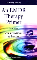 AN EMDR THERAPY PRIMER FOM PRACTICUM TO PRACTICE