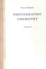 PHOTOGRAPHIC CHEMISTRY VOLUME TWO