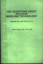 1001 QUESTIONS ABOUT NUCLEAR MEDICINE TECHNOLOGY