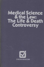 MEDICAL SCIENCE THE LAW THE LIFE DEATH CONTROVERSY