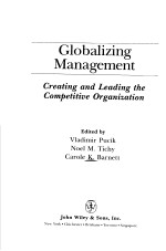 GLOBALIZING MANAGEMENT  GREATING AND LEADING THE COMPETITIVE ORGANIZATION