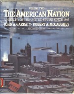 THE AMERICAN NATION  A HISTORY OF THE UNITED STATES SINCE 1865  VOLUME 2  SIXTH EDITION