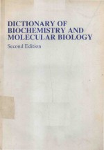 DICTIONARY OF BIOCHEMISTRY AND MOLECULAR BIOLOGY SECOND EDITION