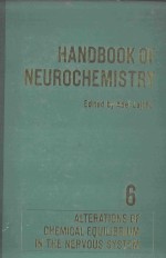 HANDBOOK OF NEUROCHEMISTRY VOLUME VI ALTERATIONS OF CHEMICAL EQUILIBRIUM IN THE NERVOUS SYSTEM