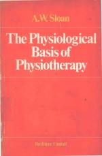 THE PHYSIOLOGICAL BASIS OF PHYSIOTHERAPY