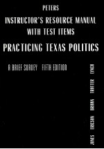 PETERS INSTRUCTOR'S RESOURCE MANUAL WITH TEST ITEMS PRACTICING TEXAS POLITICS FIFTH EDITION