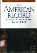 THE AMERICAN RECORD:SINCE 1941 IMAGES OF THE NATION'S PAST