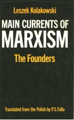 MAIN CURRENTS OF MARXISM  VOLUME 1 THE FOUNDERS