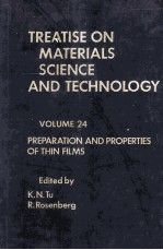 TREATISE ON MATERIALS SCIENCE AND TECHNOLOGY VOLUME 24 PREPARATION AND PROPERTIES OF THIN FILMS