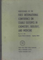 PROCEEDINGS OF THE FIRST INTERNATIONAL CONFERENCE ON STABLE ISOTOPES IN CHEMISTRY BIOLOGHY AND MEDIC