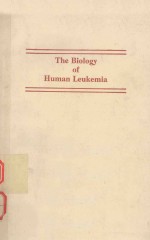 THE BIOLOGY OF HUMAN LEUKEMIA