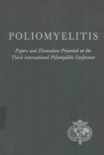 POLIOMYELTITS PAPERS AND DISCUSSIONS PRESENTED AT THE FOURTH INTERNATIONAL POLIOMYELITIS CONFERENCE