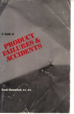 A GUIDE TO PRODUCT FAILURES & ACCIDENTS