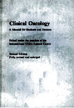 CLINICAL ONCOLOGY A MANUAL FOR STUDENTS AND DOCTORS SECOND EDITION