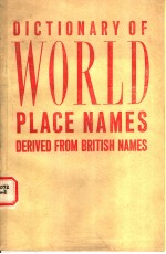 DICTIONARY OF WORLD PLACE NAMES DERIVED FROM BRITISH NAMES