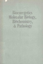 BIOENERGETICS MOLECULAR BIOLOGY BIOCHEMISTRY & PATHOLOGY