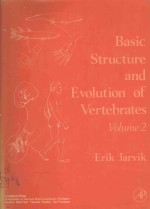 BASIC STRUCTURE AND EVOLUTION OF VERTEBRATES VOLUME 2