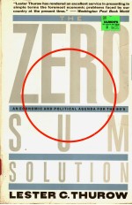 THE ZERO-SUM SOLUTION  BUILDING A WORLD-CLASS AMERICAN ECONOMY