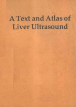 A TEXT AND ATLAS OF LIVER ULTRASOUND