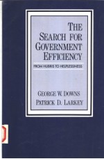 THE SEARCH FOR GOVERNMENT EFFICIENCY FROM HUBRIS TO HELPLESSNESS