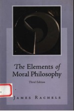 THE ELEMENTS OF MORAL PHILOSOPHY  THIRD EDITION