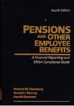 PENSIONS AND OTHER EMPLOYEE BENEFITS:A FINANCIAL REPORTING AND ERISA COMPLIANCE GUIDE  FOURTH EDITIO