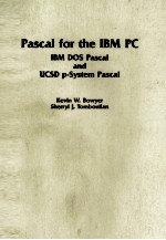 PASCAL FOR THE IBM PC IBM DOS PASCAL AND UCSP P-SYSTEM PASCAL