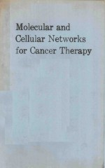 MOLECULAR AND CELLULAR NETWORKS FOR CANCER THERAPY