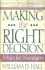 MAKING THE RIGHT DECISION ETHICS FOR MANAGERS