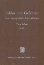 FEHLER UND GEFAHREN BEI CHIRURGISCHEN OPERATIONEN BAND I