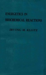 SOME PRINCIPLES OF ENERGETICS IN BIOCHEMICAL REACTIONS