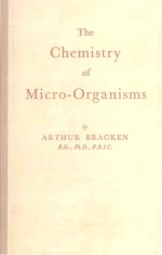 THE CHEMISTRY OF MICRO ORGANISMS