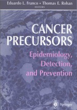 CANCER PRECURSORS EPIDEMIOLGY DETECTION AND PREVENTION