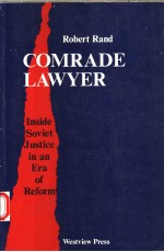 COMRADE LAWYER  INSIDE SOVIET JUSTICE IN AN ERA OF REFORM