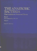 THE ANAEROBIC BACTERIA THEIR ACTIVITIES IN NATURE AND DISEASE PART I THE LITERATURE FOR 1966-1969 VO