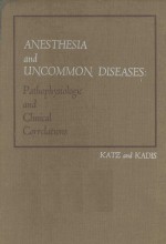 ANESTHEISA AND UNCOMMON DISEASES PATHOPHYSIOLOGIC AND CLINICAL CORRELATIONS