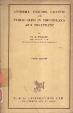 ANTISERA TOXOIDS VACCINES AND TUBERCULINS IN PROPHYLAXIS AND TREATMENT THIRD EDITION