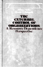 THE EXTERNAL CONTROL OF ORGANIZATIONS A RESOURCE DEPENDENCE PERSPECTIVE