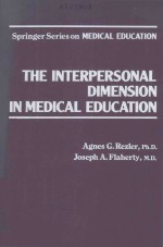 THE INTERPERSONAL DIMENSION IN MEDICAL EDUCATION