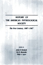 HISTORY OF THE AMERICAN PHYSIOLOGICAL SOCIETY:THE FIRST CENTURY