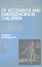 THE DIAGNOSIS AND PRIMARY CARE OF ACCIDENTS AND EMERGENCIES IN CHILDREN