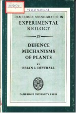 CAMBRIDGE MONOGRAPHS IN EXPERIMENTAL BIOLOGY 19 DEFENCE MECHANISMS OF PLANTS