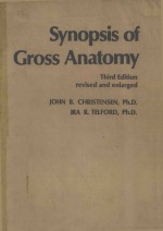 SYNOPSIS OF GROSS ANATOMY THIRD EDITION REVISED AND ENLARGED