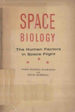 SPACE BIOLOGY THE HUMAN FACTORS IN SPACE FLIGHT