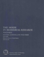 THE MOUSE IN BIOMEDICAL RESEARCH VOLUME I HISTORY GENETICS AND WILD MICE