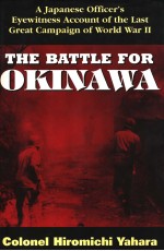 THE BATTLE FOR OKINAWA  COLONEL HIROMICHI YAHARA